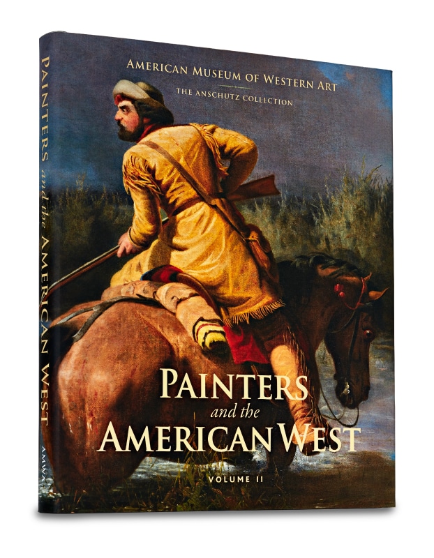 Painters and the American West Volume II American Museum of Western